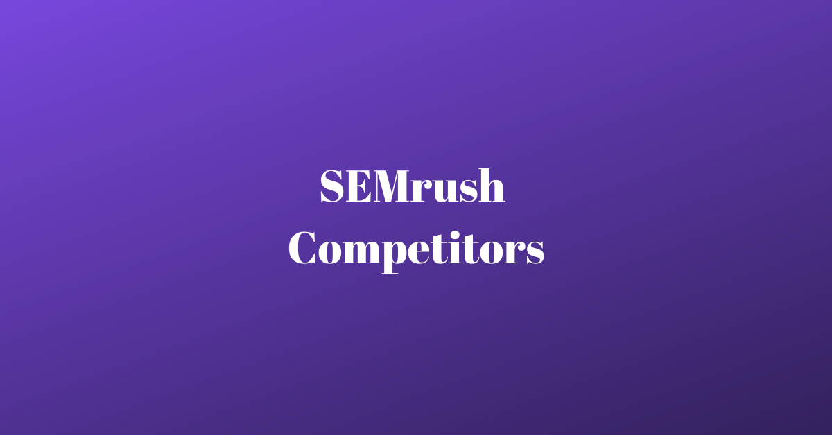 Semrush competitors hot sale