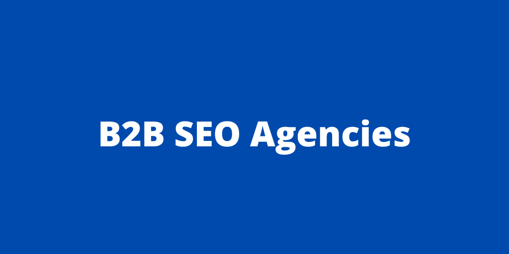 10 Best B2B SEO Agencies to Scale Your Pipeline in 2026